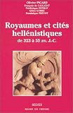 Royaumes et cités hellénistiques des années 323-55 avant J-C