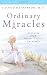 Ordinary Miracles: Learning from Breast Cancer Survivors (The Praeger Series on Contemporary Health and Living)