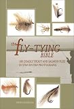 The Fly-Tying Bible: 100 Deadly Trout and Salmon Flies in Step-by-Step Photographs
