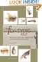 The Fly-Tying Bible: 100 Deadly Trout and Salmon Flies in Step-by-Step Photographs