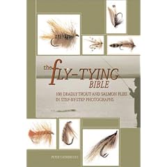 The Fly-Tying Bible: 100 Deadly Trout and Salmon Flies in Step-by-Step Photographs