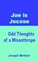 Joe Is Jocose / Odd Thoughts of a Misanthrope