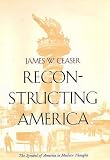 Reconstructing America : The Symbol Of America In Modern Thought