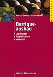 Barriqueausbau: Grundlagen - M&ouml;glichkeiten - Varianten - Robert Steidl, Georg Leindl
