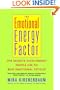 The Emotional Energy Factor: The Secrets High-Energy People Use to Beat Emotional Fatigue