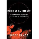 Morir en el Intento: La Peor Tragedia de Inmigrantes en la Historia de los Estados Unidos (Spanish Edition)
