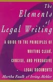 Elements of Legal Writing: A Guide to the Principles of Writing Clear, Concise,