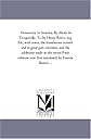Democracy in America. By Alexis de Tocqueville. Tr. by Henry Reeve, esq. Ed., with notes, the translations revised and in great part rewritten, and ... translated, by Francis Bowen ...: Vol. 2