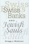 Swiss Banks and Jewish Souls