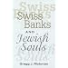 Swiss Banks and Jewish Souls
