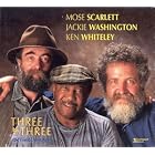 Three By Three: Old Friends Meet Again by Ken Whiteley Jackie Washington and Mose Scarlett