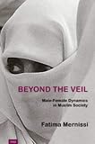 Beyond the Veil: Male-female Dynamics in Muslim Society