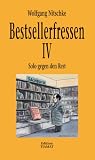 Bestsellerfressen 4. Solo gegen den Rest - Wolfgang Nitschke
