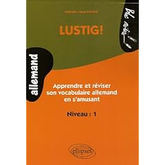 Lustig ! Niveau 1 : Apprendre et r�viser son allemand en s'amusant