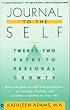 Journal to the Self: Twenty-Two Paths to Personal Growth - Open the Door to Self-Understanding by Writing, Reading, and Creating a Journal of Your Life