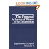 The Funeral: A Service of Witness to the Resurrection: The Worship of God (Supplemental Liturgical Resource)