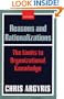 Reasons and Rationalizations: The Limits to Organizational Knowledge