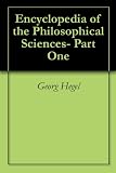 Encyclopedia of the Philosophical Sciences- Part One