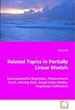 Related Topics in Partially Linear Models: Semi-parametric Regression, Measurement Errors,Missing Data, Single-index Models, Regression Calibration