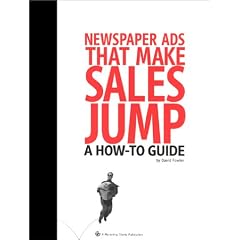 Newspaper Ads That Make Sales Jump : A How-to Guide
