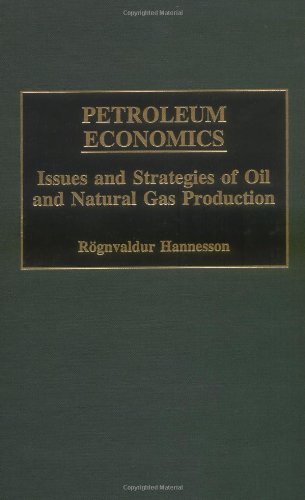 Petroleum Economics: Issues and Strategies of Oil and Natural Gas Production