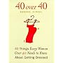 40 Over 40: 40 Things Every Women over 40 Needs to Know About Getting Dressed