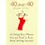 40 Over 40: Forty Things Women Over Forty Need to Know About Getting Dressed
