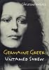 Germaine Greer: Untamed Shrew