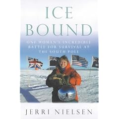 Ice Bound: One Woman's Incredible Battle for Survival at the South Pole