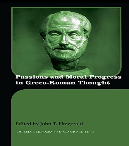 Passions and Moral Progress in Greco-Roman Thought (Routledge Monographs in Classical Studies)