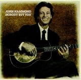 Review John Hammond  / Nobody But You