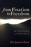 From Fixation to Freedom: The Enneagram of Liberation Image of From Fixation to Freedom: The Enneagram of Liberation