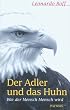 Der Adler und das Huhn. Wie der Mensch Mensch wird
