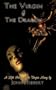 The Virgin & The Dragon: A Life Story of the Virgin Mary