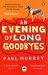 An Evening of Long Goodbyes
