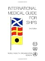 International Medical Guide for Ships: Including the Ship's Medical Chest