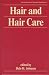 Hair and Hair Care (Cosmetic Science and Technology Series)