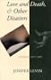 Love and Death & Other Disasters: Stories 1977-1995