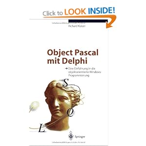 Object Pascal mit Delphi: Eine Einfuhrung in die objektorientierte Windows-Programmierung: Eine Einführung in die objektorientierte Windows-Programmierung