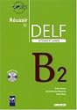 R&eacute;ussir le DELF scolaire et junior B2 (1CD audio)