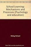 School learning : mechanisms and processes