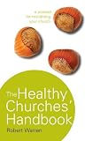The Healthy Churches Handbook: A Process for Revitalizing Your Church