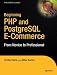 Beginning PHP and PostgreSQL E-Commerce: From Novice to Professional (Beginning, from Novice to Professional)