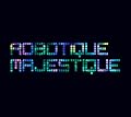 Robotique Majestique
