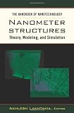 The Handbook of Nanotechnology. Nanometer Structures: Theory, Modeling, and Simulation (SPIE Press Monograph Vol. PM129)