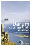 Produkt-Bild: Darum ist es am Rhein so sch&ouml;n: Vom K&ouml;lner Dom zur Loreley. Der andere Reisef&uuml;hrer