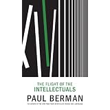 Flight of the Intellectualsby Paul Berman
