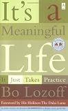 It`s a Meaningful Life : It Just Takes Practice