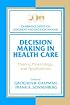 Decision Making in Health Care: Theory, Psychology, and Applications (Cambridge Series on Judgment and Decision Making)