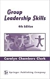 Group Leadership Skills: 4th Edition (Springer Series on the Teaching of Nursing)